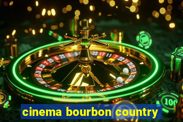 cinema bourbon country